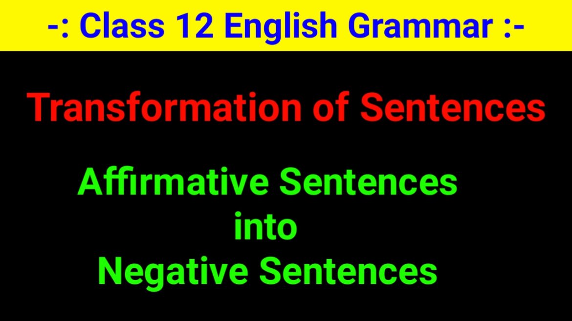Affirmative Sentences into Negative Sentences