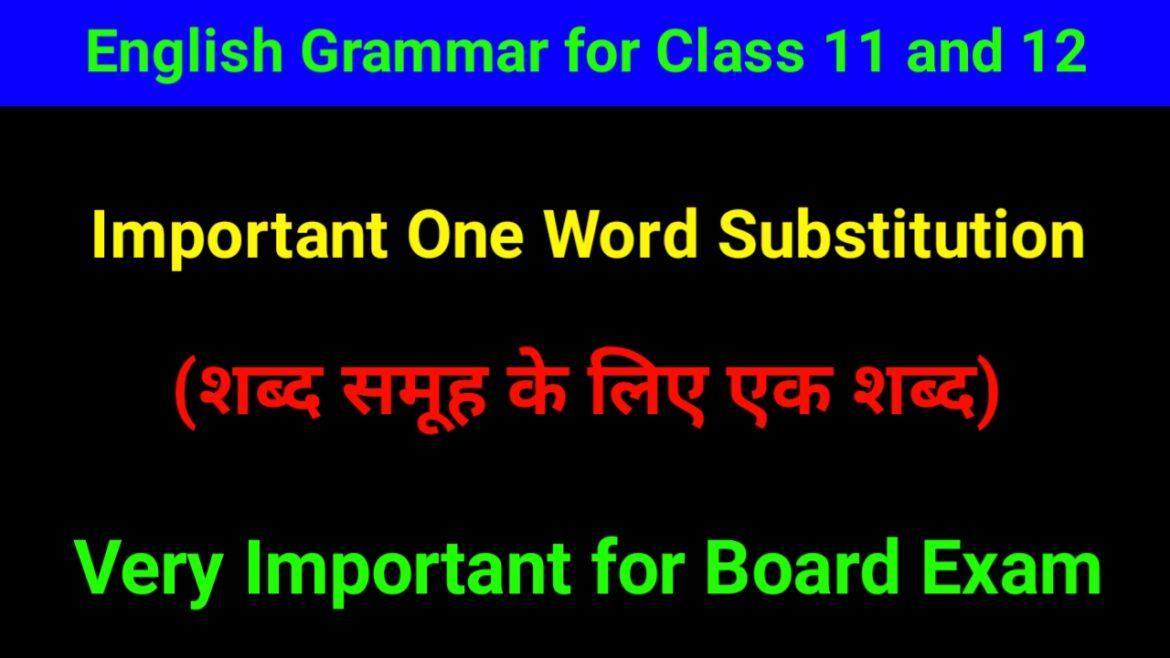 Important One Word Substitution for Board Exam
