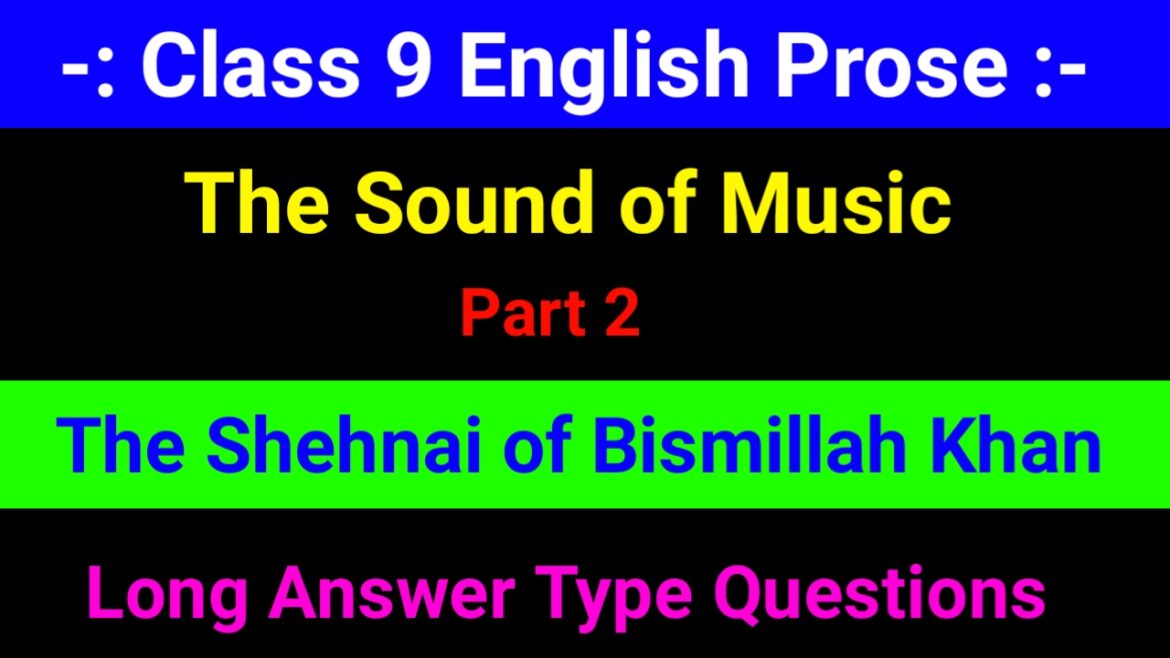 Long Answer Type Questions of The Sound of Music Part 2 The Shehnai of Bismillah Khan