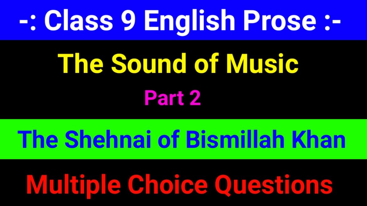Multiple Choice Questions of The Sound of Music Part 2 The Shehnai of Bismillah Khan