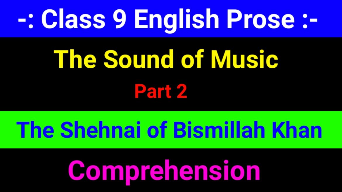 Comprehension of The Sound of Music Part 2 The Shehnai of Bismillah Khan