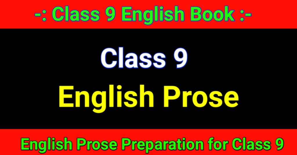 Class 9 English Prose